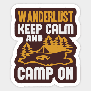 wanderlust keep calm and camp on Sticker